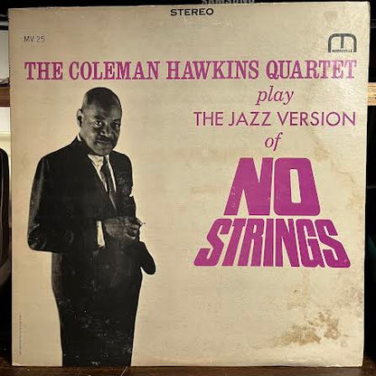 The Coleman Hawkins Quartet Play The Jazz Version Of No Strings (VINYL) | Very Good (VG) Very Good (VG) - JAZZ / USED *VERY GOOD*