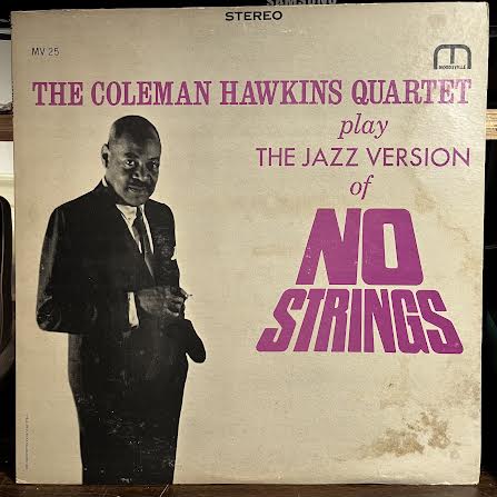 The Coleman Hawkins Quartet Play The Jazz Version Of No Strings (VINYL) | Very Good (VG) Very Good (VG) - JAZZ / USED *VERY GOOD*