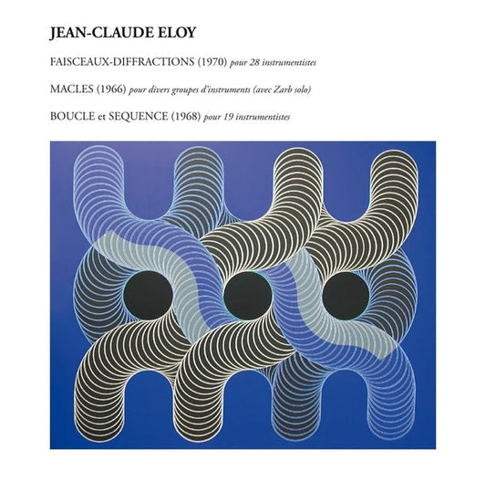 Jean-Claude Eloy - Faisceaux-Diffractions - Macles - Boucle Et Sequence [CD] |