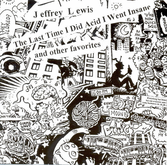 Jeffrey Lewis - The Last Time I Did Acid I Went Insane |