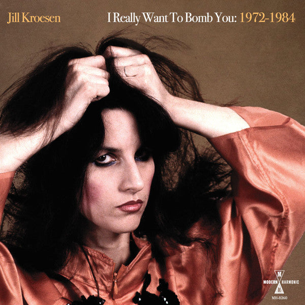 Jill Kroesen I Really Want To Bomb You: 1972 - 1984 Modern Harmonic 2xLP, Album, Ora Mint (M) Mint (M)