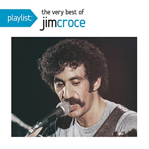 Playlist: The Very Best Of Jim Croce |