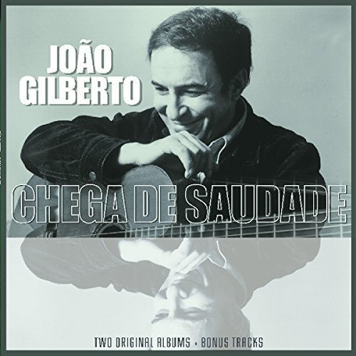 Joao Gilberto - JOAO GILBERTO / CHEGA DE SAUDADE |