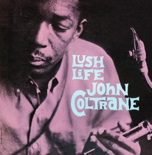 John Coltrane - Lush Life |