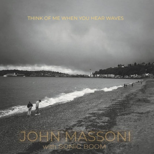 Think Of Me When You Hear Waves |