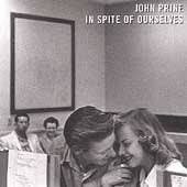 John Prine - IN SPITE OF OURSELVES |