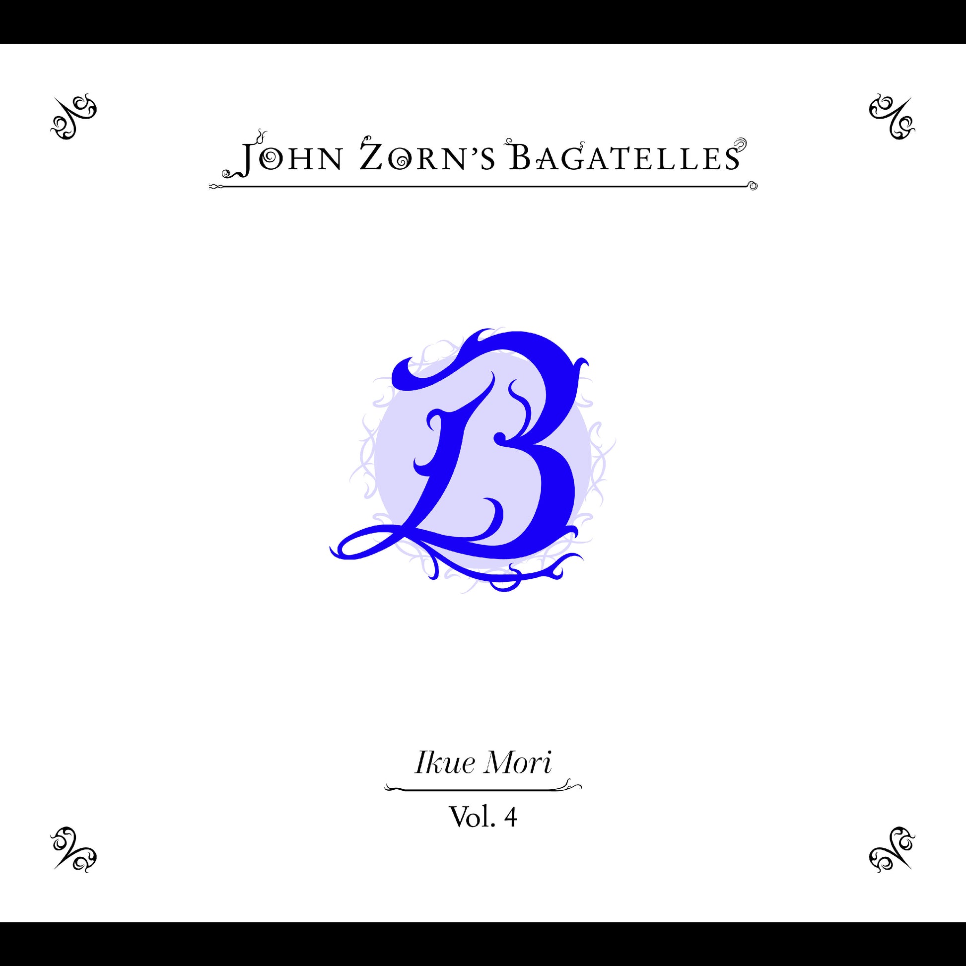 The Bagatelles Vol. 4‚ Ikue Mori |