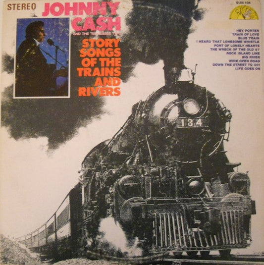 Johnny Cash & The Tennessee Two Story Songs Of The Trains And Rivers Sun (9), Sun (9) LP, Comp Very Good Plus (VG+) Very Good Plus (VG+)
