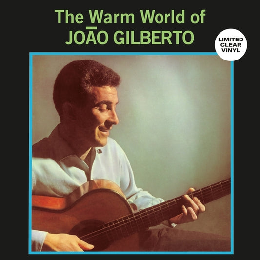 Warm World Of Joao Gilberto (Clear Vinyl) |