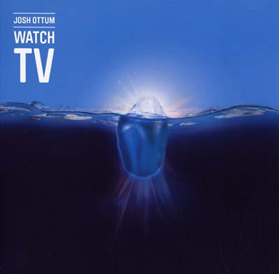 JOSH OTTUM - Watch TV |