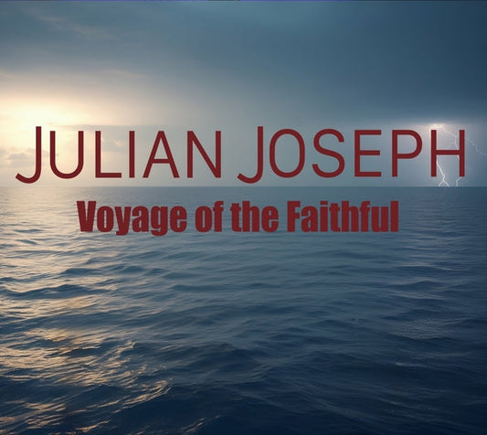 Julian Joseph - Voyage Of The Faithful [CD] |