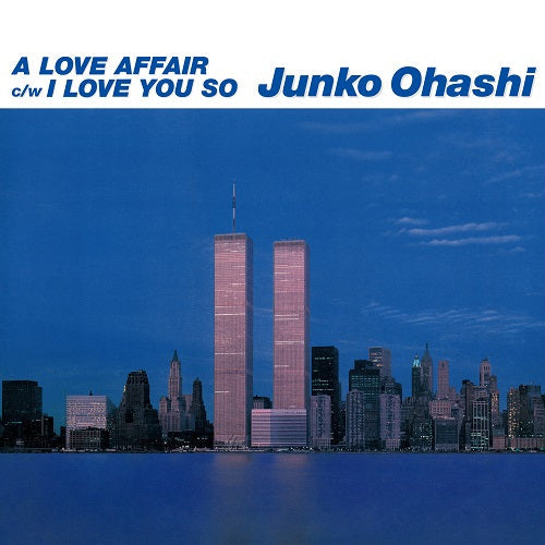 Junko Ohashi - A Love Affair / I Love You So |