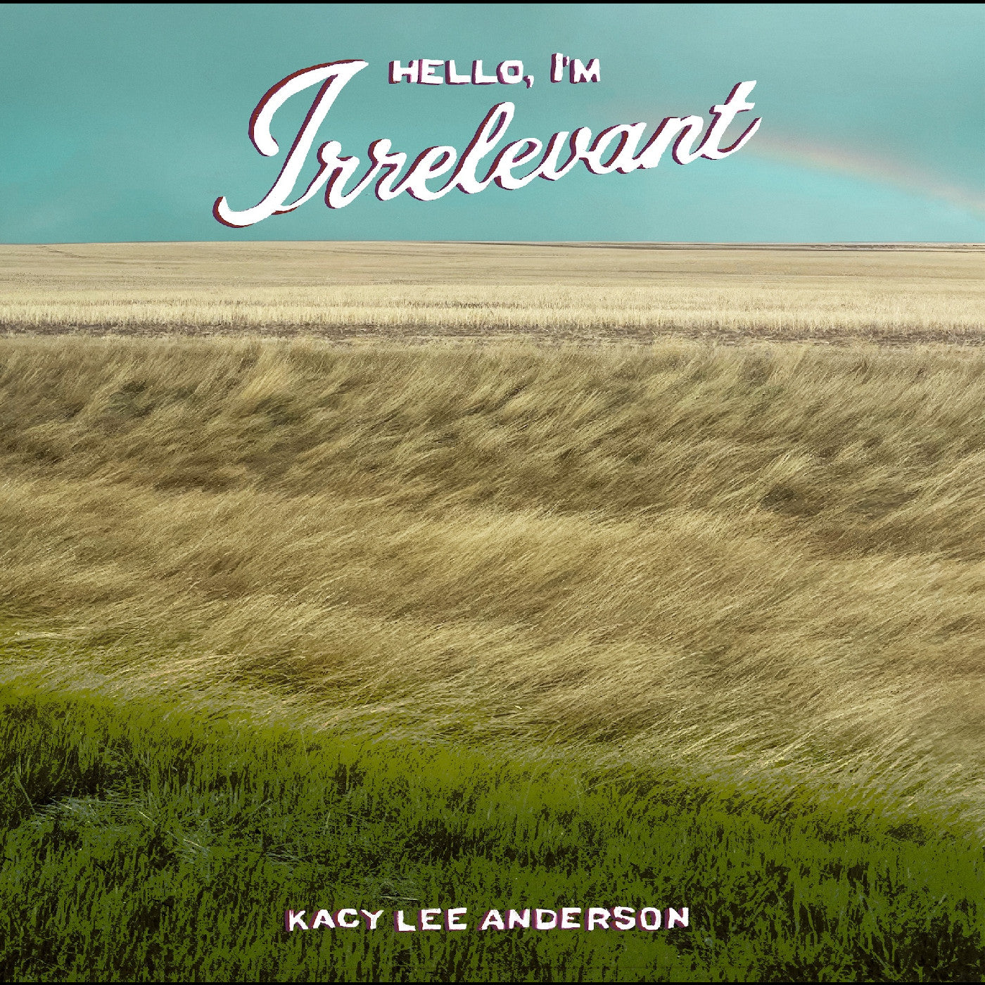 Kacy Lee Anderson - Hello, I'M Irrelevant ("Dark Sorrel" Red Vinyl) |