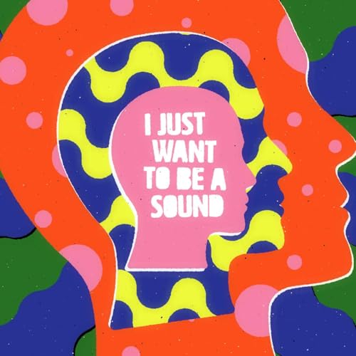 I Just Want To Be A Sound (Black Vinyl) |