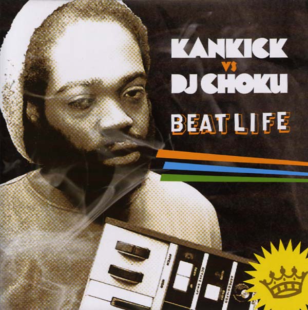 Kankick vs DJ Choku: Beat Life |