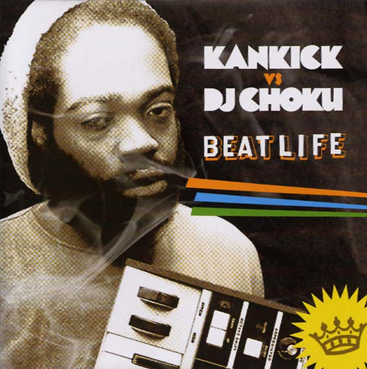 Kankick vs DJ Choku: Beat Life |