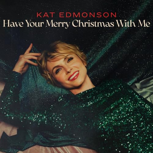 Kat Edmonson - Have Your Merry Christmas With Me |
