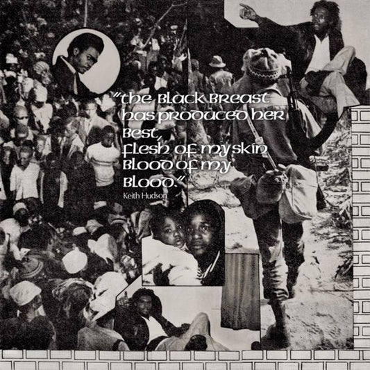 Keith Hudson - The Black Breast Has Produced Her Best, Flesh Of My Skin Blood Of My Blood |