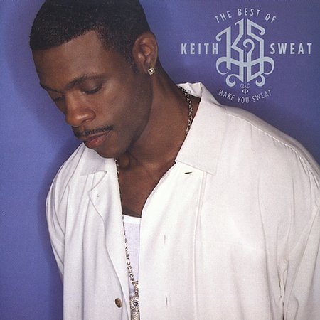 Keith Sweat - Make You Sweat - The Best Of |