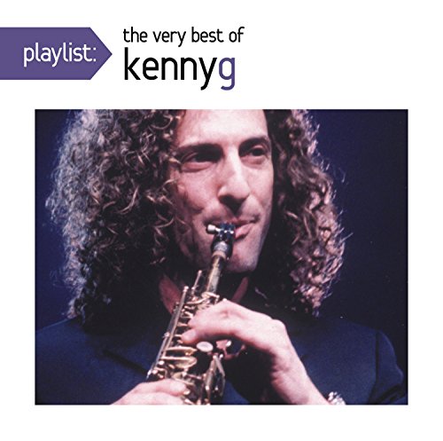 Playlist: The Very Best Of Kenny G |