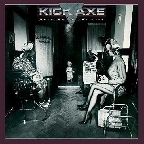 Kick Axe - WELCOME TO THE CLUB |