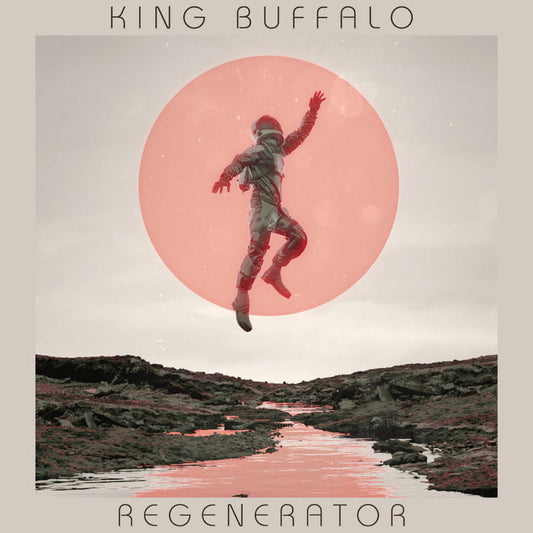 King Buffalo - Regenerator |