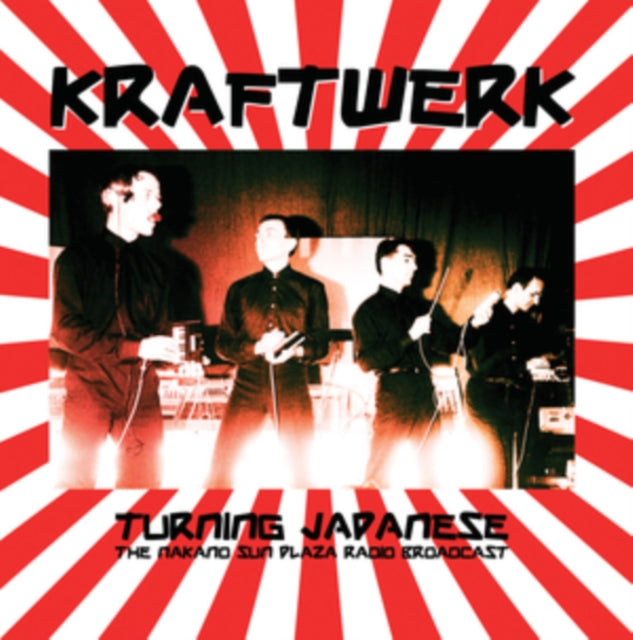 Kraftwerk - Turning Japanese: The Nakano Sun Plaza Radio Broadcast 1981 [Import] |
