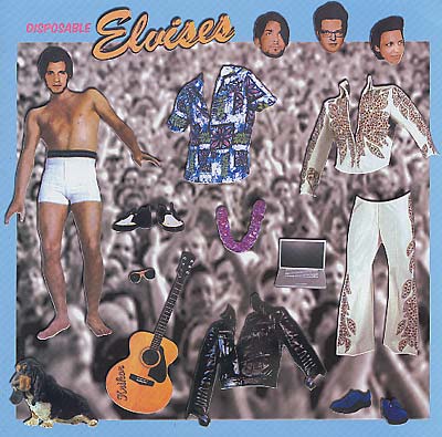 Disposable Elvises |