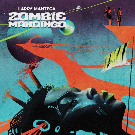 LARRY MANTECA - Zombie Mandingo |