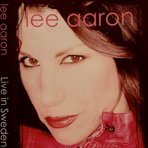Lee Aaron - Live In Sweden |