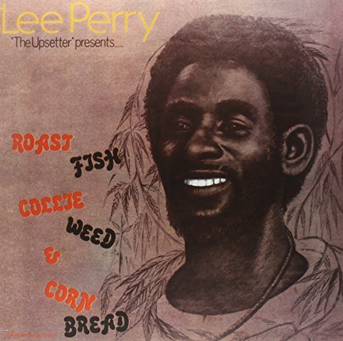 Lee "Scratch" Perry - Roast Fish Collie Weed & Corn Bread |