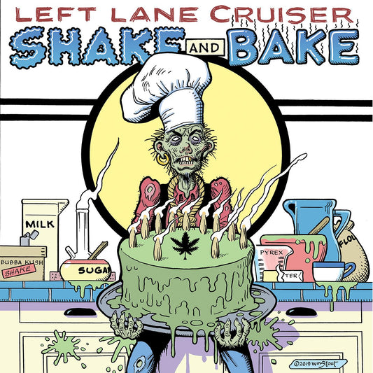 Left Lane Cruiser - Shake And Bake |