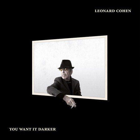 Leonard Cohen - YOU WANT IT DARKER |