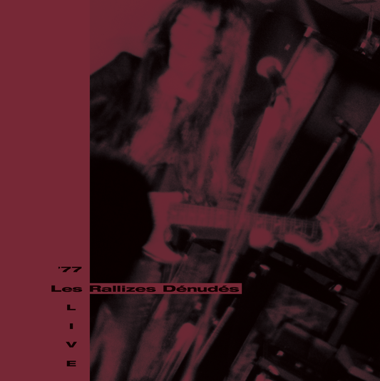 LES RALLIZES DENUDES - ‘77 Live (Lita Exclusive) |