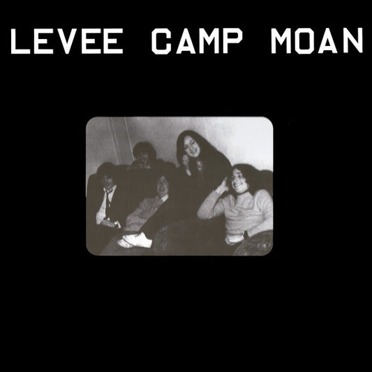 LEVEE CAMP MOAN - Levee Camp Moan |