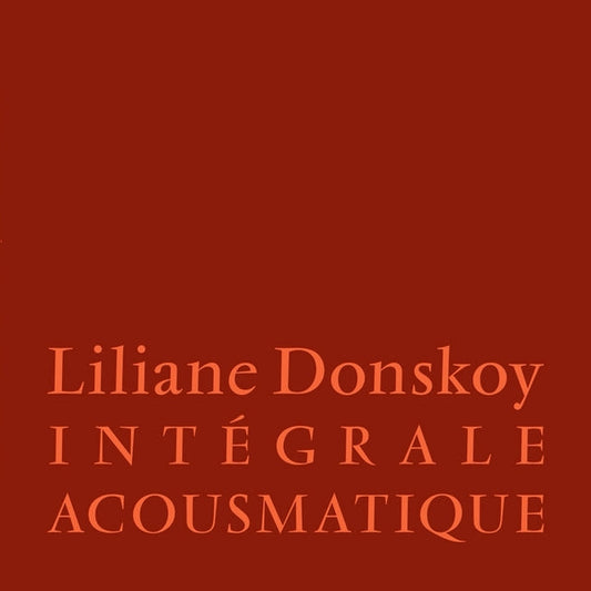 Liliane Donskoy - Integrale Acousmatique [3LP] |