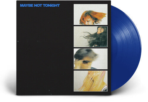 Maybe Not Tonight [Blue Vinyl] |