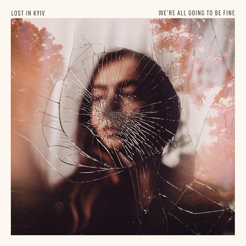 Lost In Kyiv - We'Re All Going To Be Fine |