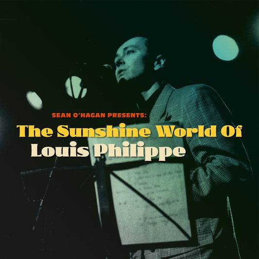 Sean O'Hagan Presents: The Sunshine World Of Louis Philippe |