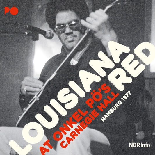 Louisiana Red - At Onkel Po's Carnegie Hall Hamburg 1977 |