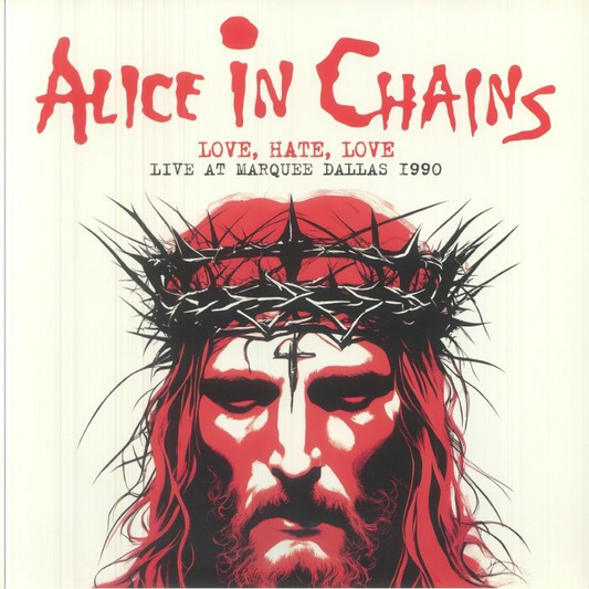 Alice In Chains - Love. Hate. Love: Live At Marqee Dallas 1990 - Fm Broacast [Import] |