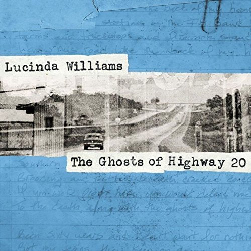 Lucinda Williams - GHOSTS OF HIGHWAY 20 |