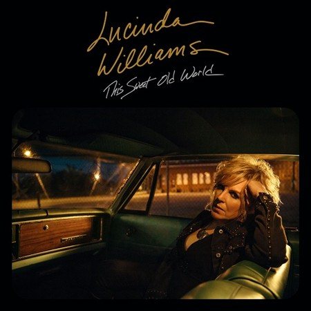 Lucinda Williams - THIS SWEET OLD WORLD |