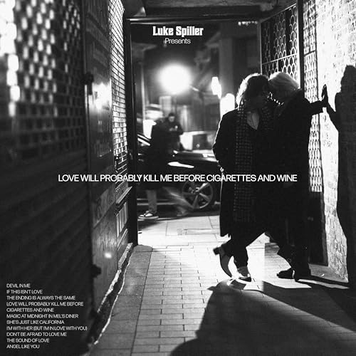 Love Will Probably Kill Me Before Cigarettes And Wine |
