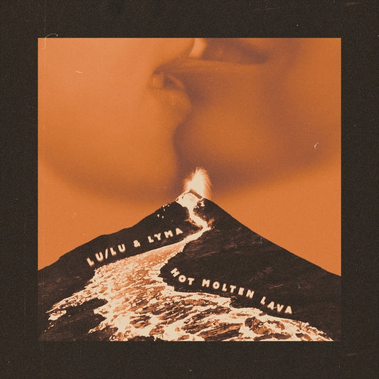 LU/LU & LYMA - Hot Molten Lava |