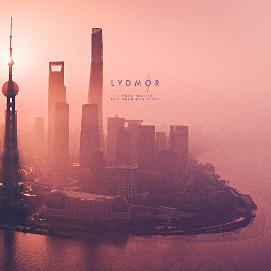 LYDMOR - I Told You I'd Tell Them Our Story |