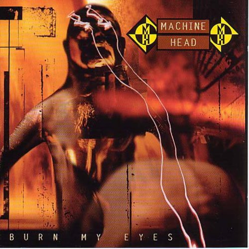 Machine Head - Burn My Eyes [Import] |