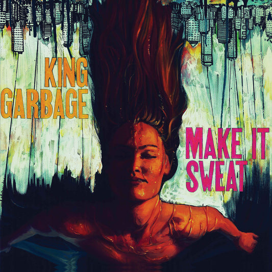 King Garbage - Make It Sweat (CD) |