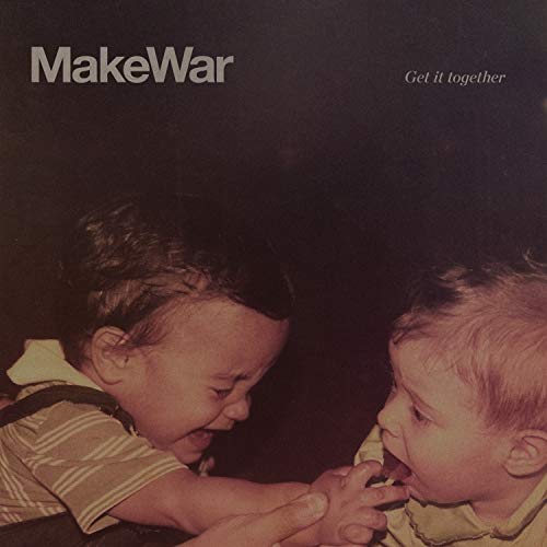 Makewar - Get It Together |