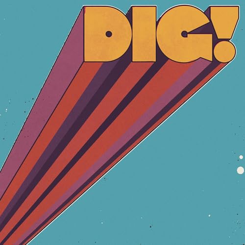 Dig! |